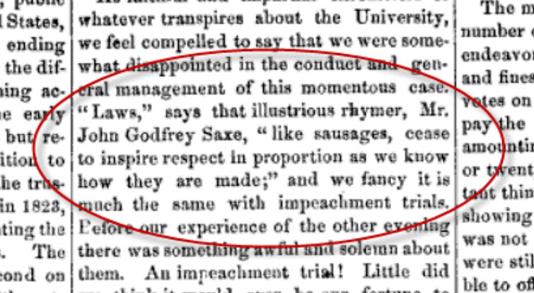 Tekst: "Laws," says that illusustrious rhymer Mr. John Godfrey Saxe, "like sausages, cease tot inspire respect in proportion as we know how thet are made."